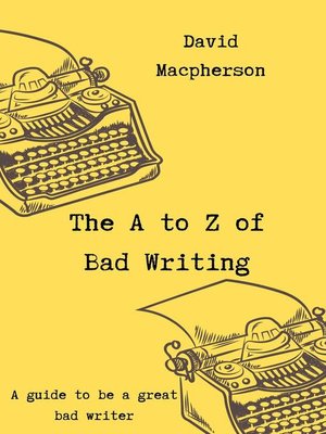 cover image of The a to Z of Bad Writing